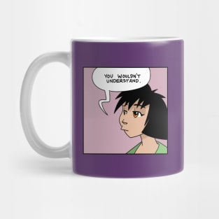 You Wouldn't Understand Mug